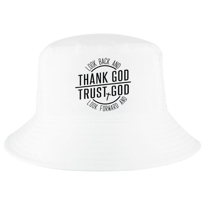 Look Back And Thank God Look Forward And Trust God Cool Comfort Performance Bucket Hat