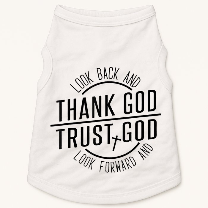 Look Back And Thank God Look Forward And Trust God Doggie Tank