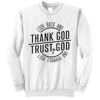 Look Back And Thank God Look Forward And Trust God Sweatshirt