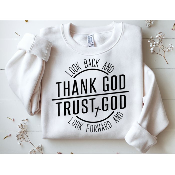 Look Back And Thank God Look Forward And Trust God Sweatshirt