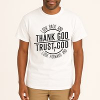 Look Back And Thank God Look Forward And Trust God Tall T-Shirt