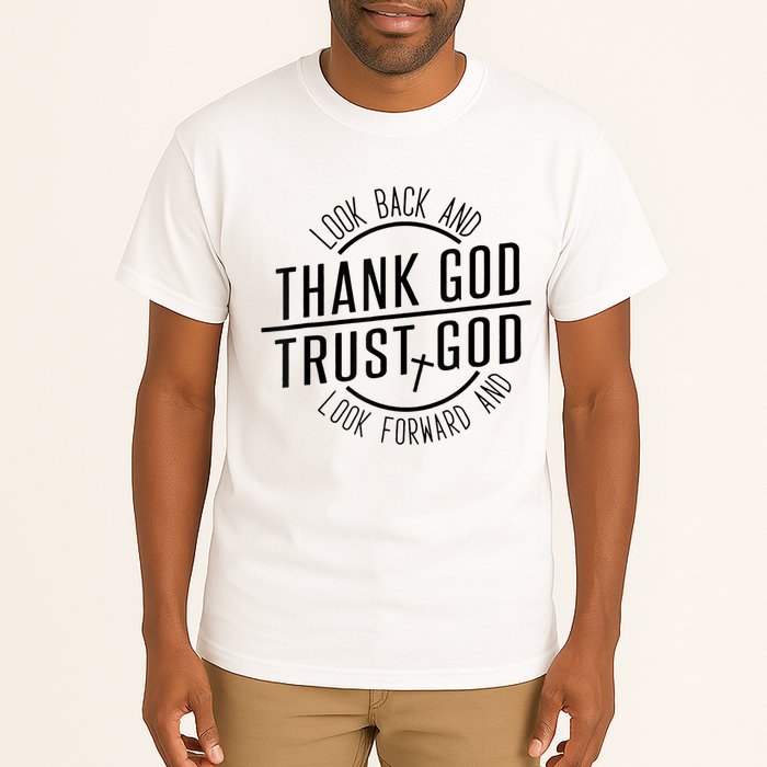 Look Back And Thank God Look Forward And Trust God Tall T-Shirt
