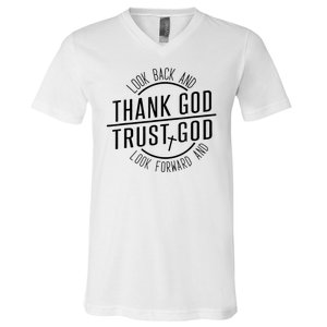 Look Back And Thank God Look Forward And Trust God V-Neck T-Shirt