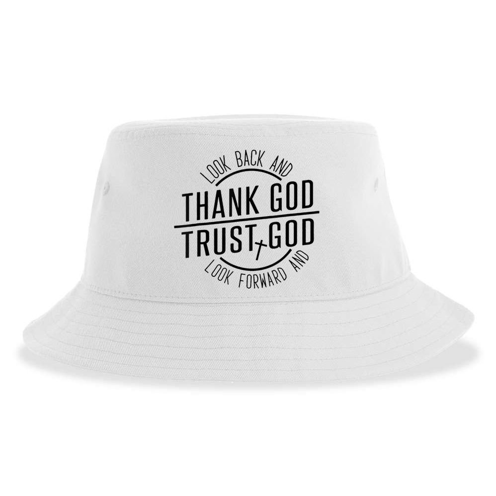 Look Back And Thank God Look Forward And Trust God Sustainable Bucket Hat