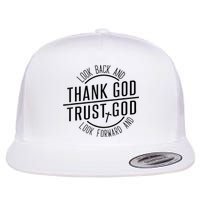 Look Back And Thank God Look Forward And Trust God Flatbill Hat