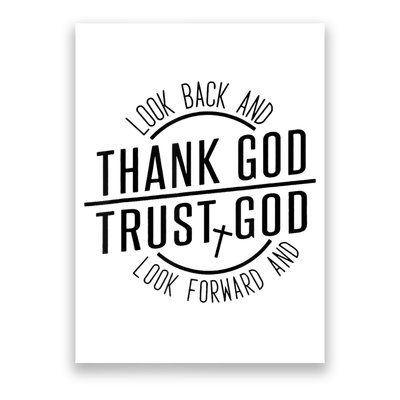 Look Back And Thank God Look Forward And Trust God Poster