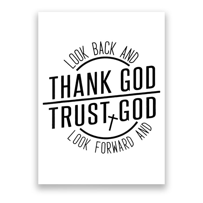 Look Back And Thank God Look Forward And Trust God Poster