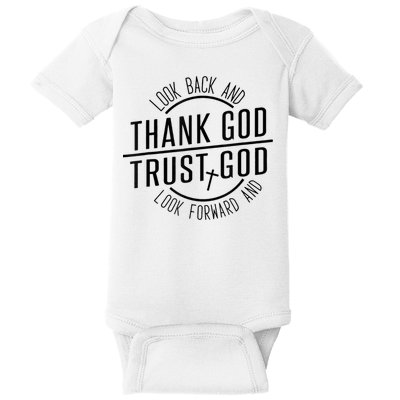 Look Back And Thank God Look Forward And Trust God Baby Bodysuit