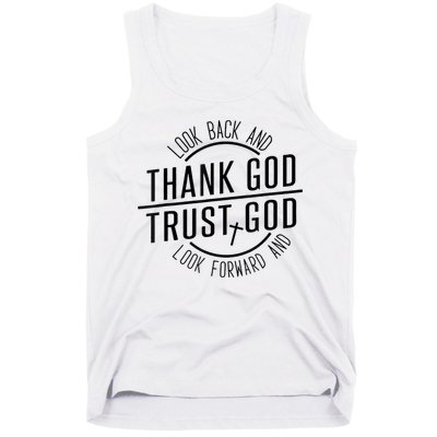 Look Back And Thank God Look Forward And Trust God Tank Top