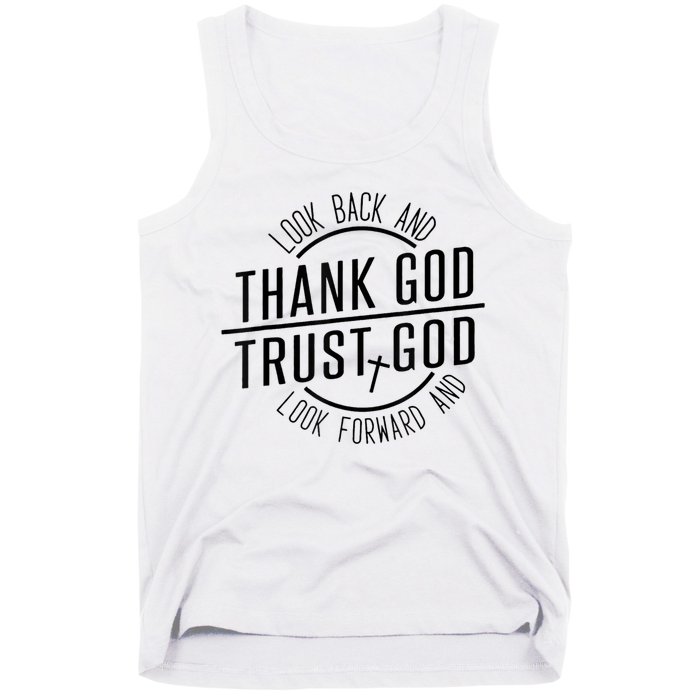 Look Back And Thank God Look Forward And Trust God Tank Top