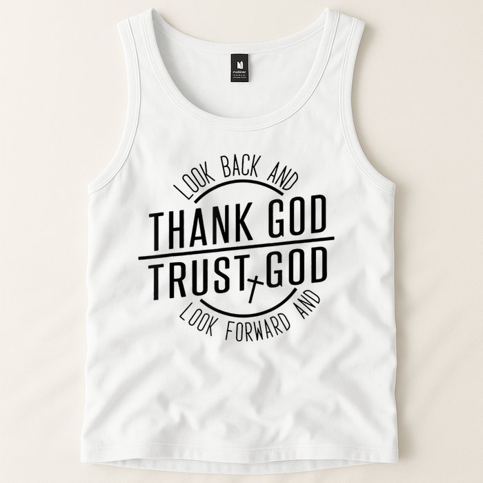 Look Back And Thank God Look Forward And Trust God Tank Top