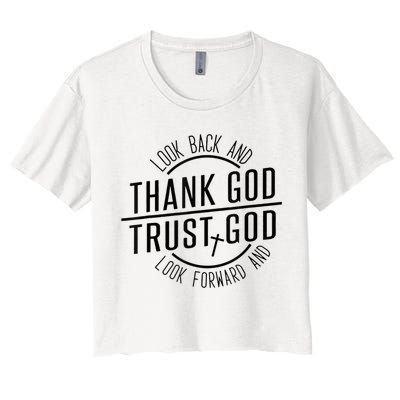 Look Back And Thank God Look Forward And Trust God Crop Top