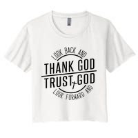 Look Back And Thank God Look Forward And Trust God Crop Top