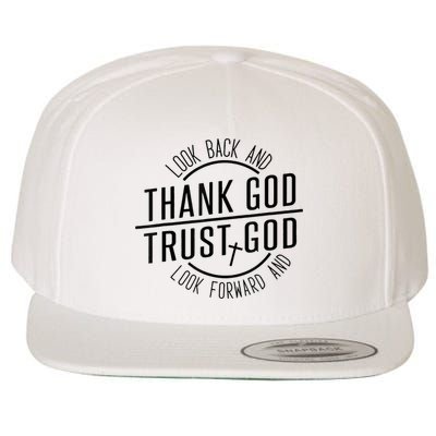 Look Back And Thank God Look Forward And Trust God Wool Snapback Cap