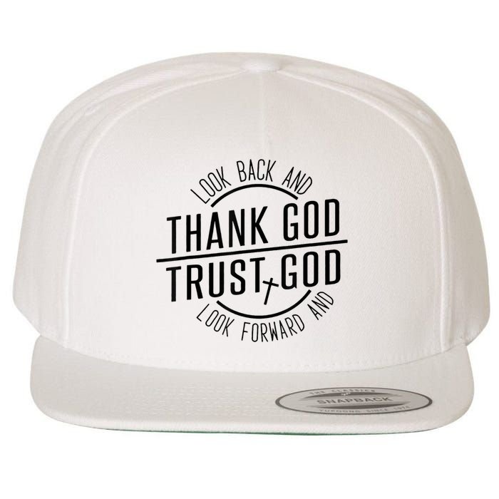 Look Back And Thank God Look Forward And Trust God Wool Snapback Cap