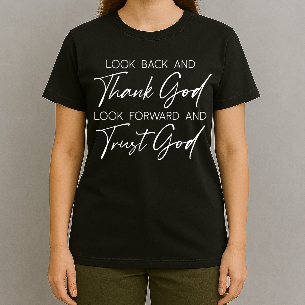 Look Back And Thank God Jesus Christian Faith Inspirational T-Shirt