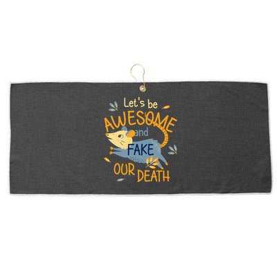 Let's Be Awesome And Fake Our Death Large Microfiber Waffle Golf Towel