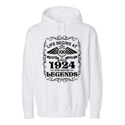 Life Begins At 100 Born In 1924 Year Of Legends Garment-Dyed Fleece Hoodie