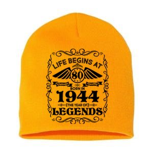 Life Begins At 80 Born In 1944 Year Of Legends Short Acrylic Beanie