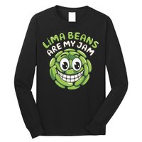 Lima Beans Are My Jam Food Lover Vegetable Vegetarian Vegan Long Sleeve Shirt