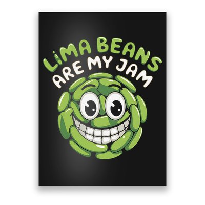 Lima Beans Are My Jam Food Lover Vegetable Vegetarian Vegan Poster