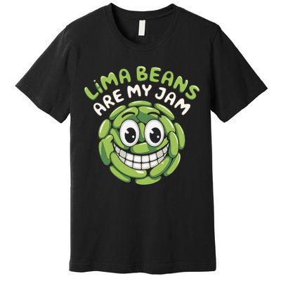 Lima Beans Are My Jam Food Lover Vegetable Vegetarian Vegan Premium T-Shirt