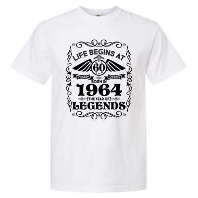 Life Begins At 60 Born In 1964 Year Of Legends Garment-Dyed Heavyweight T-Shirt