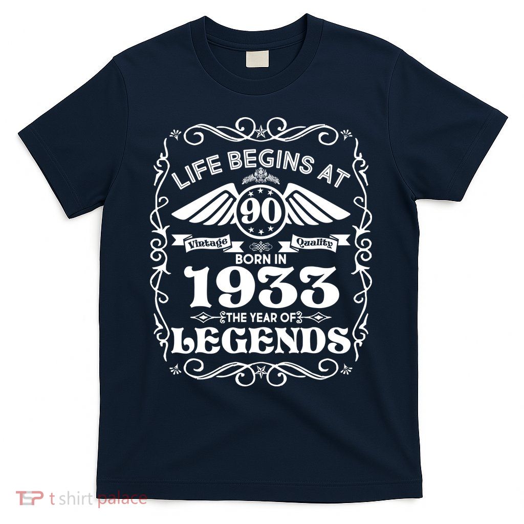 Life Begins At 90 Born In 1933 Year Of Legends T-Shirt