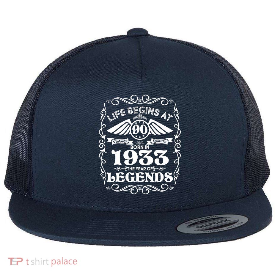 Life Begins At 90 Born In 1933 Year Of Legends Flatbill Hat