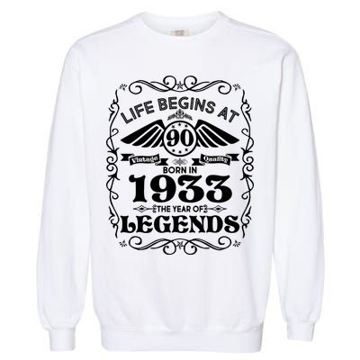 Life Begins At 90 Born In 1933 Year Of Legends Garment-Dyed Sweatshirt