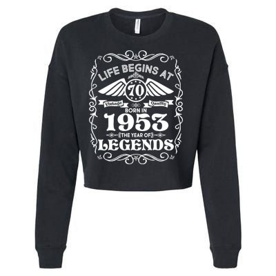 Life Begins At 70 Born In 1953 Year Of Legends Cropped Pullover Crew