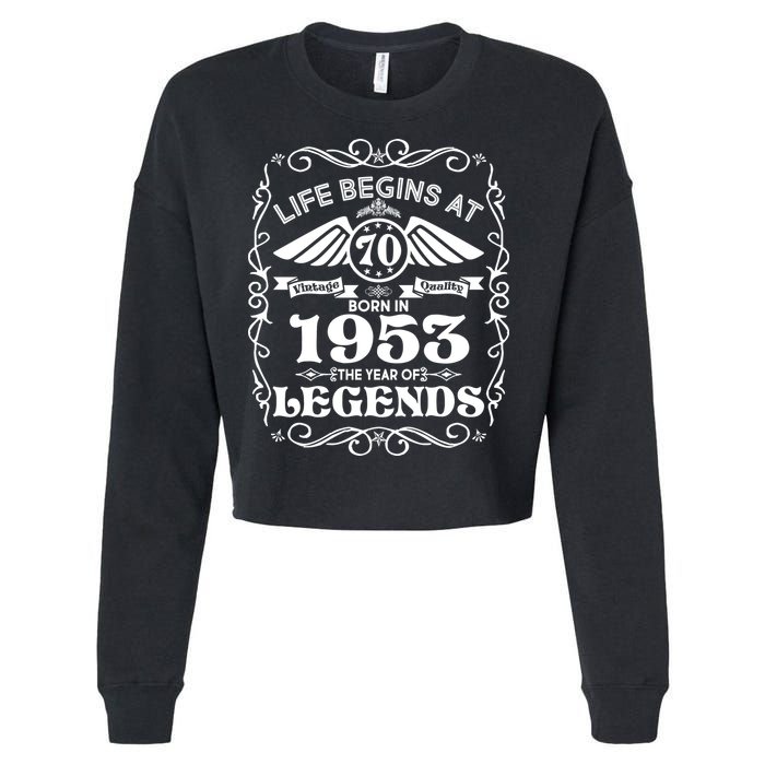 Life Begins At 70 Born In 1953 Year Of Legends Cropped Pullover Crew