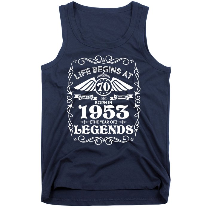 Life Begins At 70 Born In 1953 Year Of Legends Tank Top