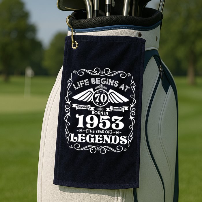 Life Begins At 70 Born In 1953 Year Of Legends Golf Towel