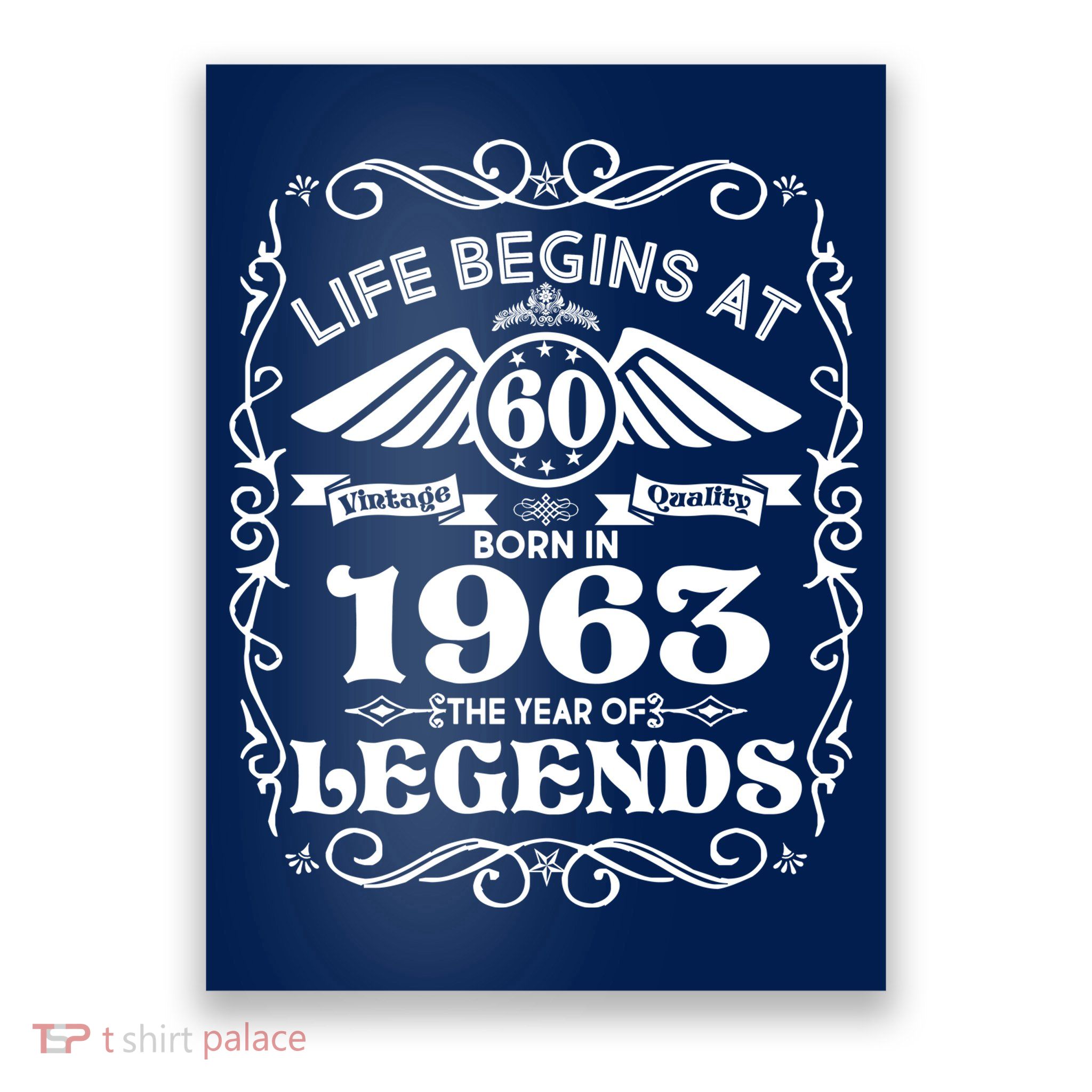 Life Begins At 60 Born In 1963 Year Of Legends Poster