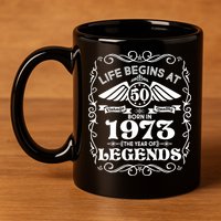Life Begins At 50 Born In 1973 Year Of Legends 11oz C Handle Ceramic Mug