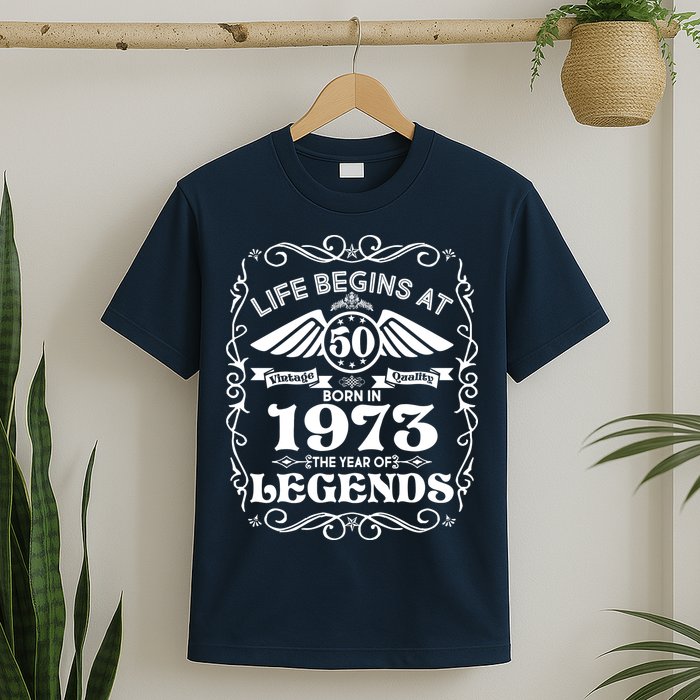Life Begins At 50 Born In 1973 Year Of Legends T-Shirt