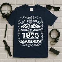 Life Begins At 50 Born In 1973 Year Of Legends T-Shirt
