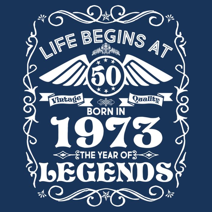 Life Begins At 50 Born In 1973 Year Of Legends T-Shirt