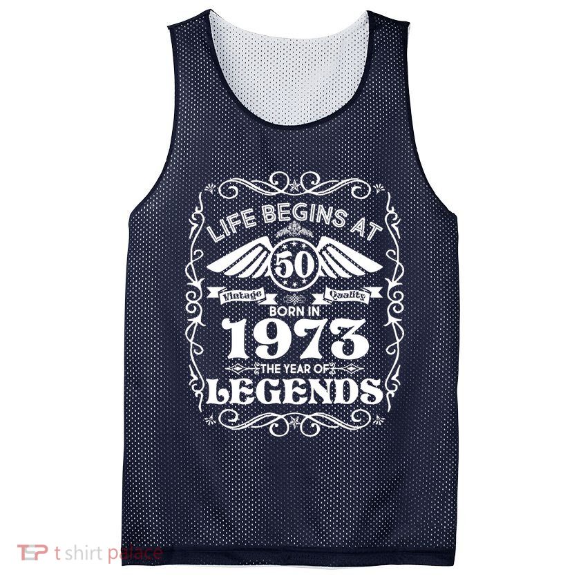 Life Begins At 50 Born In 1973 Year Of Legends Mesh Reversible Basketball Jersey Tank