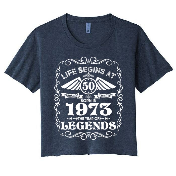 Life Begins At 50 Born In 1973 Year Of Legends Women's Crop Top Tee