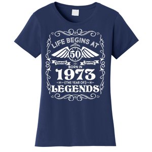 Life Begins At 50 Born In 1973 Year Of Legends Women's T-Shirt