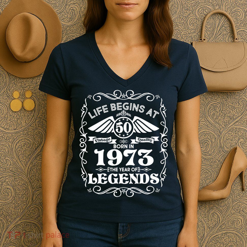Life Begins At 50 Born In 1973 Year Of Legends Women's V-Neck T-Shirt
