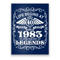 Life Begins At 40 Born In 1983 Year Of Legends Poster