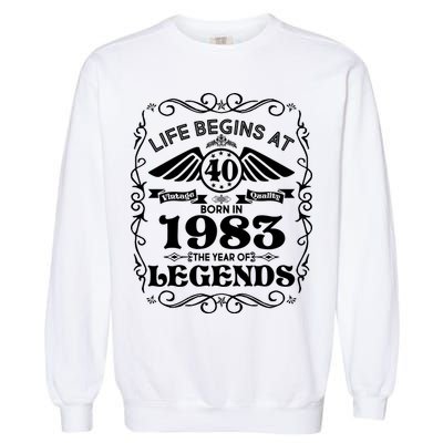 Life Begins At 40 Born In 1983 Year Of Legends Garment-Dyed Sweatshirt