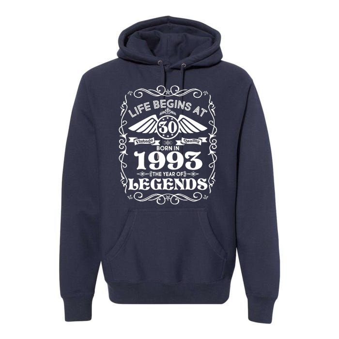 Life Begins At 30 Born In 1993 Year Of Legends Premium Hoodie