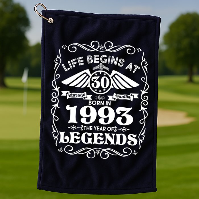 Life Begins At 30 Born In 1993 Year Of Legends Golf Towel