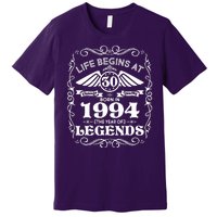 Life Begins At 30 Born In 1994 Year Of Legends Premium T-Shirt