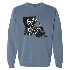 Louisiana Born And Raised Garment-Dyed Sweatshirt