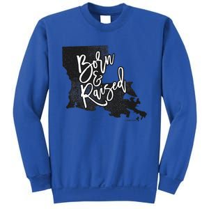 Louisiana Born And Raised Sweatshirt